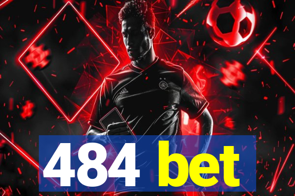 484 bet